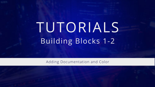 Watch Tutorial 1-2: Adding Documentation and Color